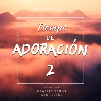 Tiempo De Adoración 2 – Gracias / Gracias Señor / Aquí Estoy (Medley)